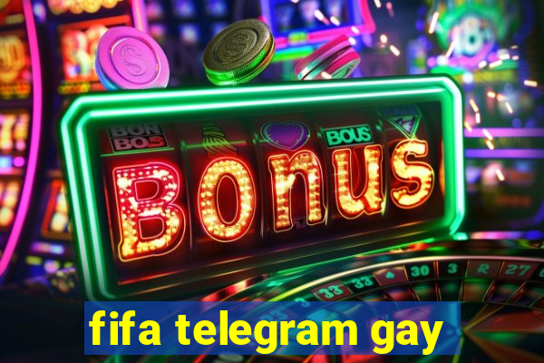 fifa telegram gay